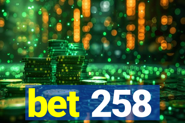 bet 258